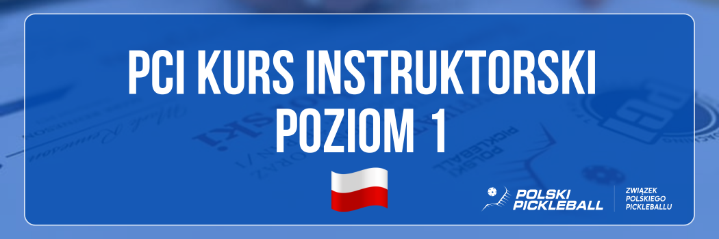 Banner reading PCI Kurs Instruktorski Poziom 1 with Polish flag and Polski Pickleball logos on blue background